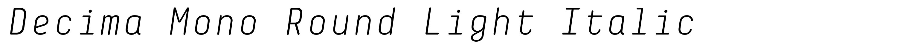 Decima Mono Round Light Italic
